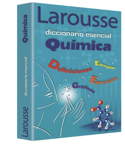 DICCIONARIO LAROUSSE ESENCIAL QUIMICA