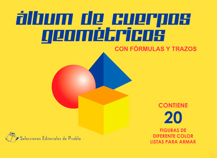 ALBUM DE CUERPO GEOMETRICO    S.E.PUEBLA 125703(SELEC.EDIT.PU