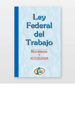 LIBRO LEY FEDERAL DEL TRABAJO    G.E.RAF 903203
